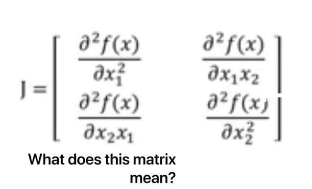 a²f(x)
a²f(x)
əx}
a2f(x)
əx,x2
azf(x)
əx?
ax2x1
What does this matrix
mean?
