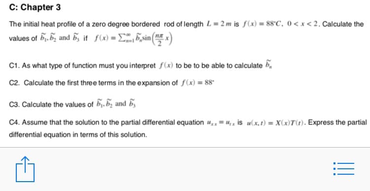 C4. Assume that the solution to the partial differential equation u,u= ",; is u(x,t) = X(x)T(t). Express the partial
differential equation in terms of this solution.
