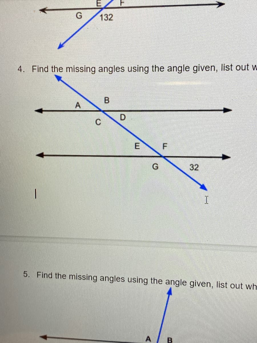 132
4. Find the missing angles using the angle given, list out w
A
32
5. Find the missing angles using the angle given, list out wh
E.
B.
