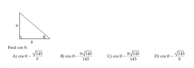 Find cos 0.
8
A) cos 0 =
√145
9
e
B) cos 0
9145
145
C) cos 8-
8√ √145
145
D) cos 0-
145
8