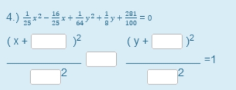 4.) 옮.
16
281
= 0
100
25
(x +
(у +
=1
12
12
