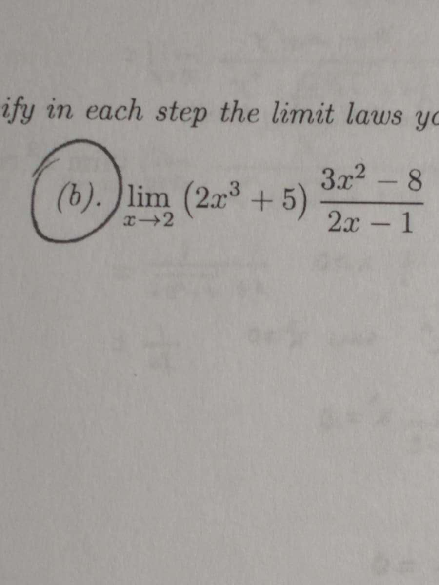ify in each step the limit laws yc
3x2
(b).)lim (2 +5)
2x
8.
x2
-
