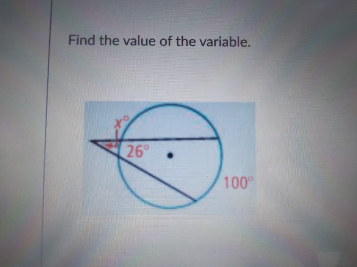 Find the value of the variable.
to
26°
100°
