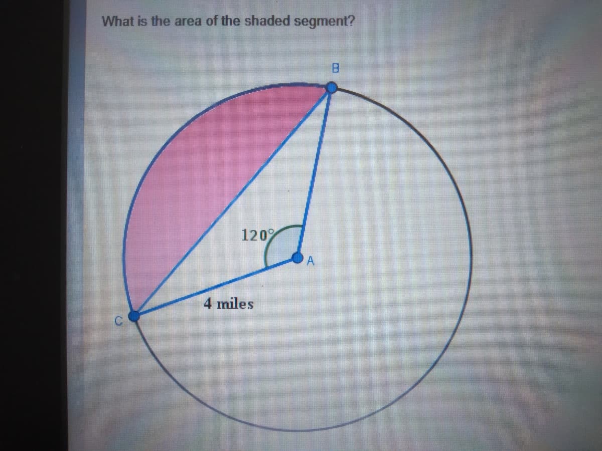 What is the area of the shaded segment?
1209
4 miles
