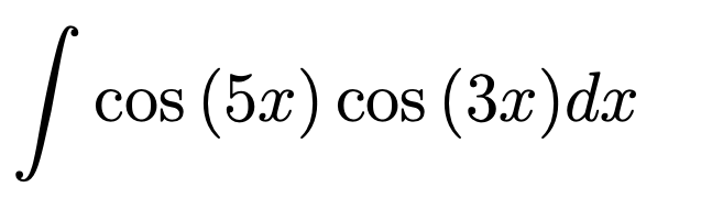 cos (5x) cos (3)dx
