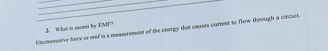 2. What is meant by EMF?
Electromotive force or emf is a measurement of the energy that causes current to flow through a circuit.