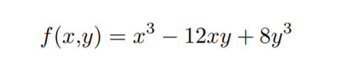 f(x,y) = x³ – 12xy + 8y³
3
3
