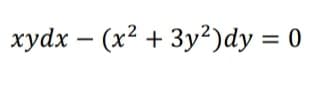 xydx – (x2 + 3y²)dy = 0
%3D
