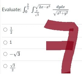 Evaluate: Joi SY2
So
를
O1
-3
2x-r²
이를
dydz
12+y2