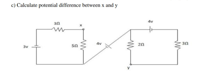 c) Calculate potential difference between x and y
4v
3n
2n
3n
3v
5n
