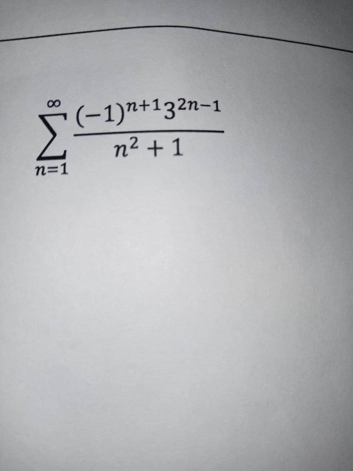 (−1)n+13²n-1
n η2 + 1
ΣΕ
η=1