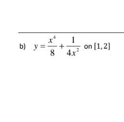 b)
*200
+
1
4x²
on [1,2]