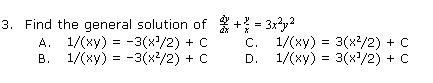 3. Find the general solution of + = 3x,2
A. 1/(xy) = -3(x/2) + C
B. 1/(xy) = -3(x2/2) + C
1/(xy) = 3(x2/2) + c
D. 1/(xy) = 3(x*/2) + C
C.

