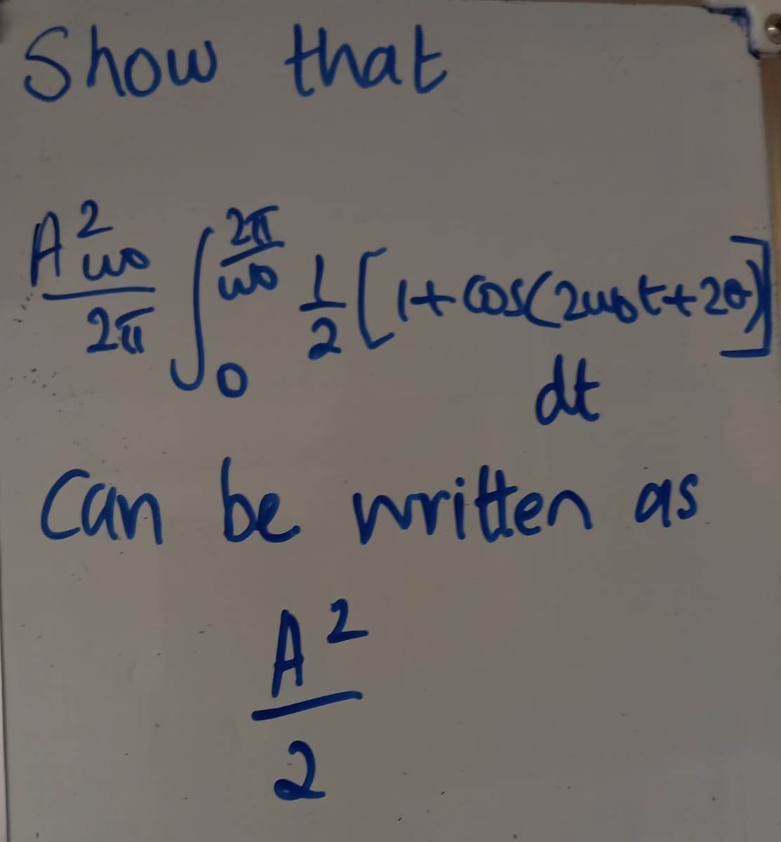 Show that
2.
dt
Can be written as
A2
