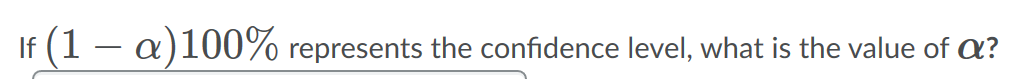 If (1 – a)100% represents the confidence level, what is the value of Q?
|
