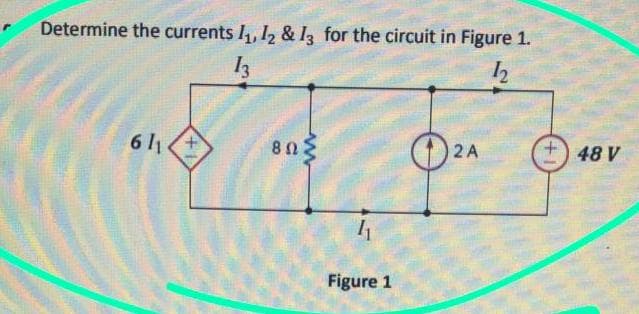 Determine the currents I, 1, & Iz for the circuit in Figure 1.
13
611
+) 48 V
2 A
Figure 1
