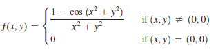 cos (x? + y?)
x² + y?
if (x, y) + (0,0)
f(x, y) =
if (x, y) = (0,0)
