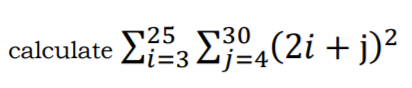 30
calculate E23 E2
j=4
(2i + j)²
