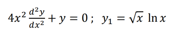 4x2 d²y
drz +y = 0; yı = Vx ln x
dx²
