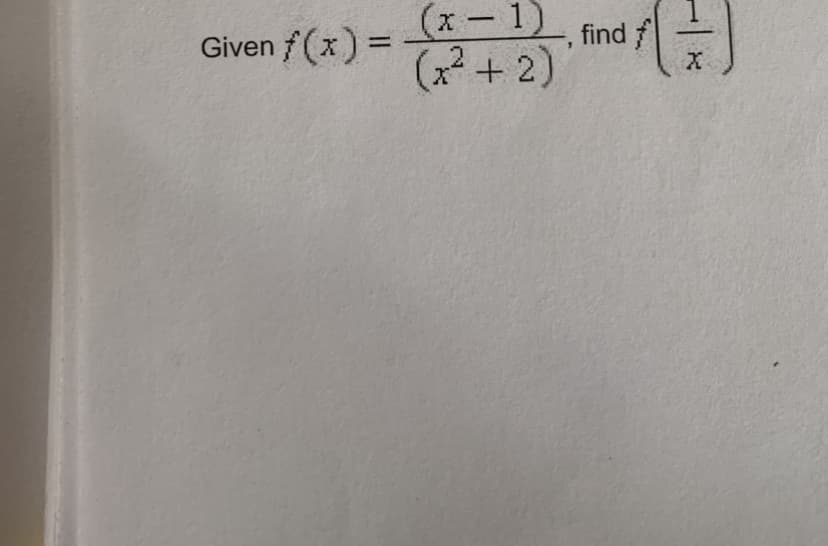 (x-1) find
Given f (x) =
%3D
(x + 2)
