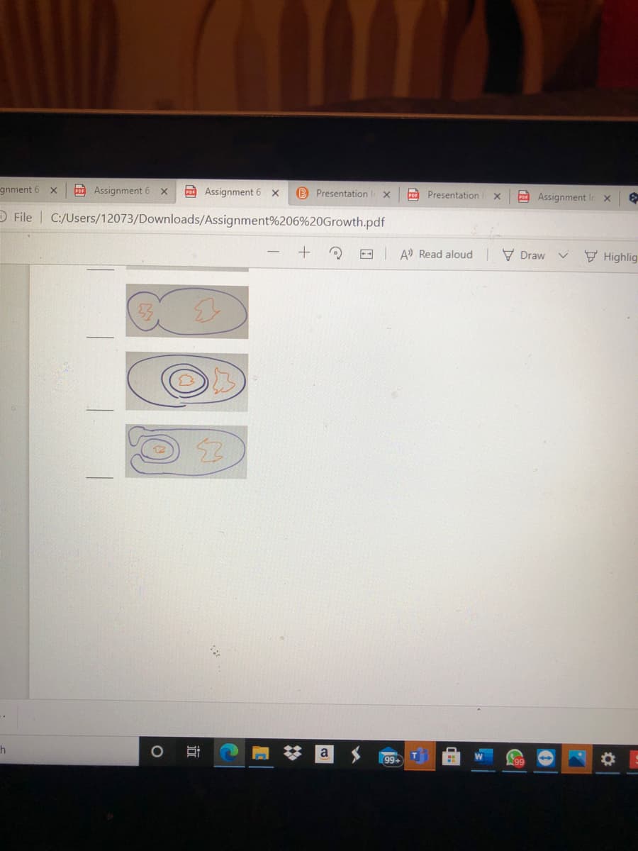 gnment 6 x
O Assignment 6
Assignment 6 x
B Presentation
Der Presentation
Assignment Ir x
DFile C:/Users/12073/Downloads/Assignment%206%20Growth.pdf
- A Read aloud V Draw
F Highlig
h
99+
199
近
