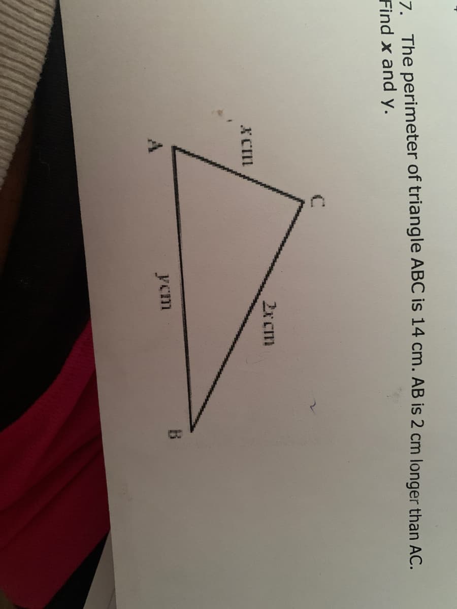 7. The perimeter of triangle ABC is 14 cm. AB is 2 cm longer than AC.
Find x and y.
C.
2xcm
XCm
ycm
