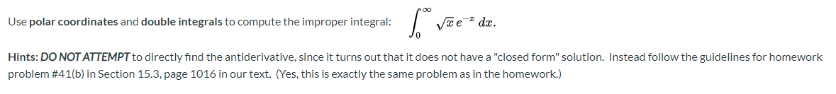 Use polar coordinates and double integrals to compute the improper integral:
Vae* dæ.
