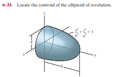 6-33. Locate the centroid of the ellipsoid of revolution.

