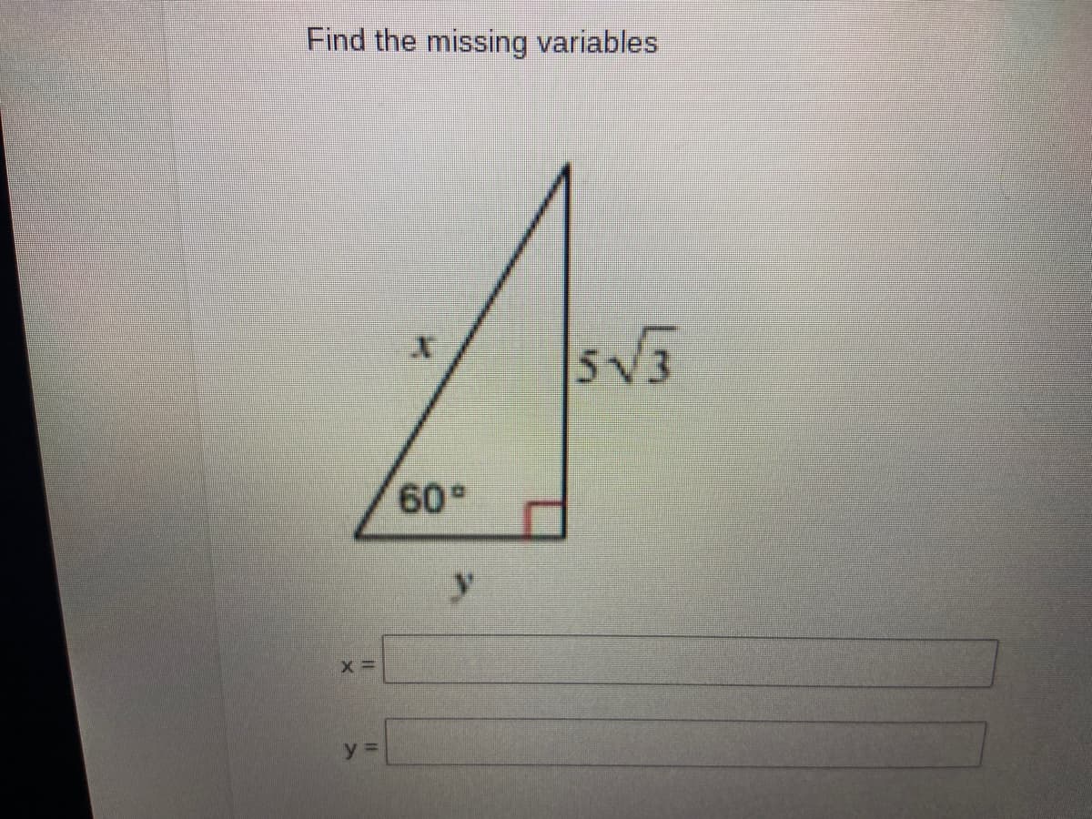 Find the missing variables
5V3
60°
y
