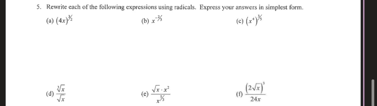 5. Rewrite each of the following expressions using radicals. Express your answers in simplest form.
(a) (4x)%
(b) x%
(c) (x*)%
(2Va)
(d)
24x
