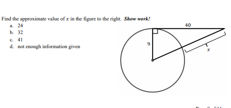 Find the approximate value of x in the figure to the right. Show work!
a 24
ь. 32
40
c. 41
d. not enough information given
