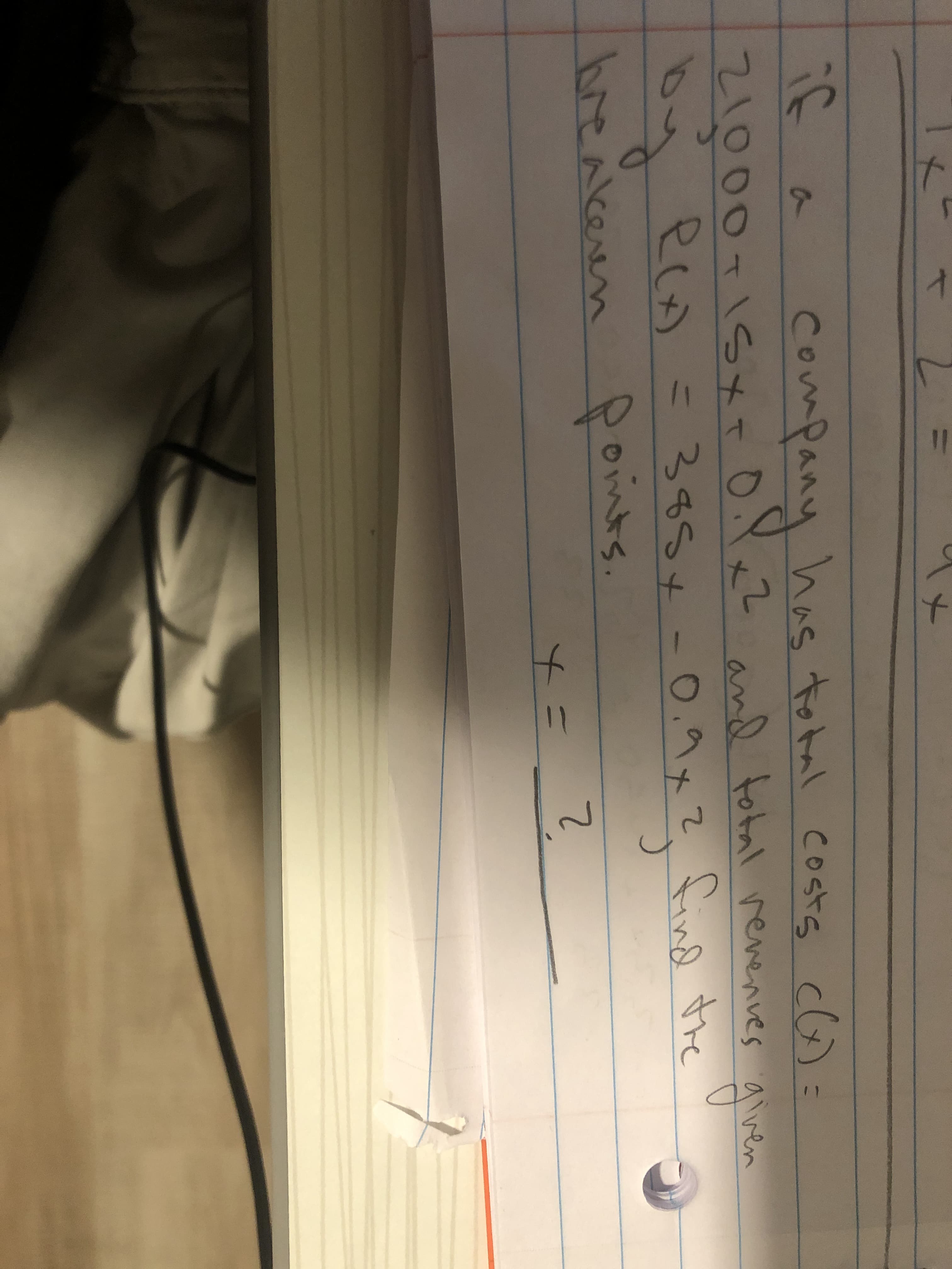 Con
company
has total costs cl)
=
21000-1Sxt O.YxZ and total renenves
iven
by
eco
ミ345¢-0.^xて、find the
=385
breakeen Points.
