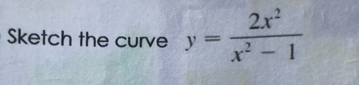 2.x2
Sketch the curve y =
y%3D
x² - 1
