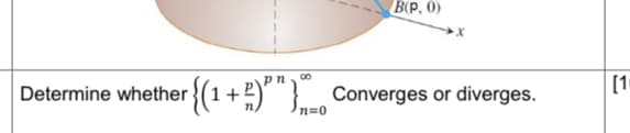 ВР. 0)
[1
00
{(1+2)""} Converges or diverges.
Determine whether
n=0
