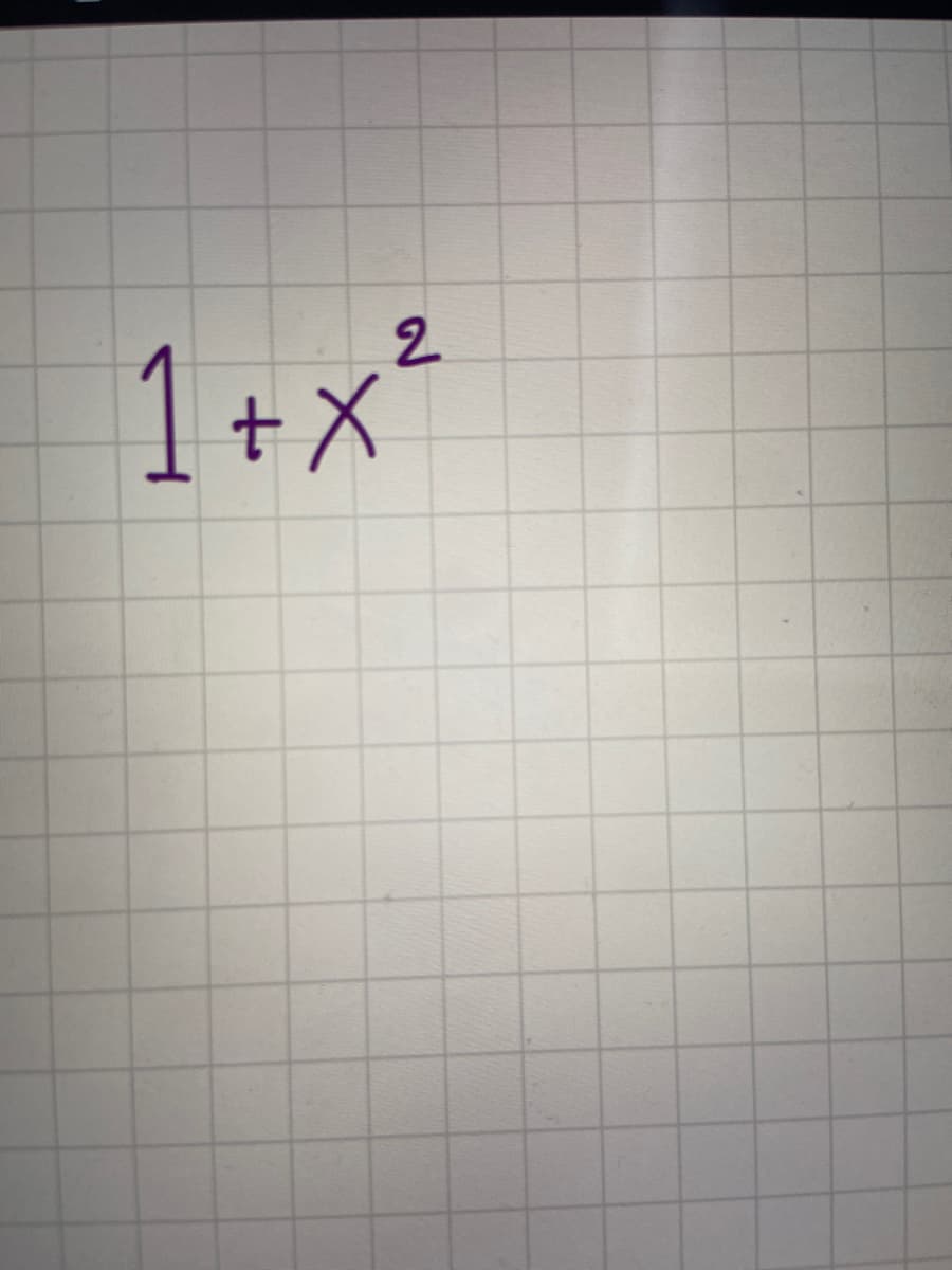 1 +x²
1+X
