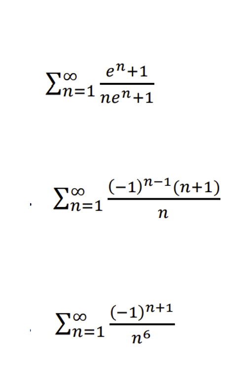 en+1
Zn=1
пеп+1
(-1)"-1(п+1)
En=1
100
S00 (-1)n+1
En=1
n6
