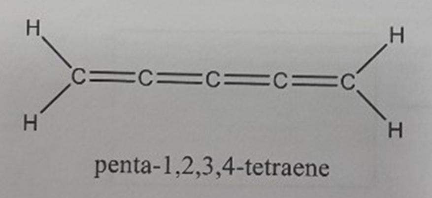 H
H
c=c=c=c=c
C=
penta-1,2,3,4-tetraene
C
H
H