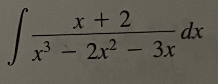 x + 2
x3 - 2x² - 3x
dx