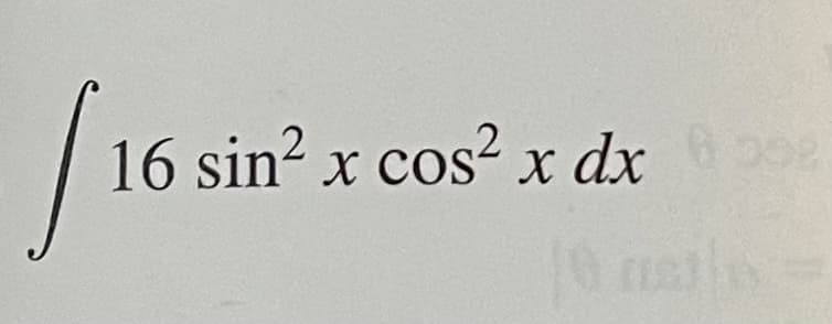 [16:
16 sin² x cos² x dx 8002
10 met