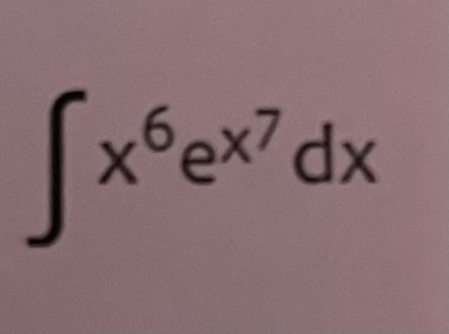 x6 ex7 dx