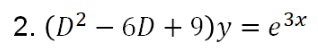 2. (D2 — 6D + 9)у %3D е3x
