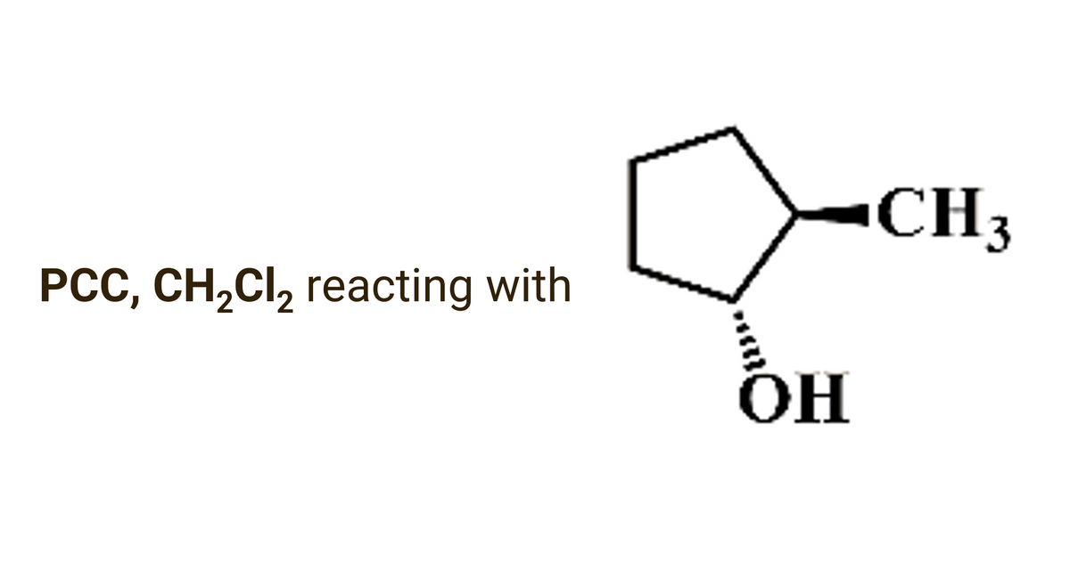 CH3
PCC, CH,CI, reacting with
OH
