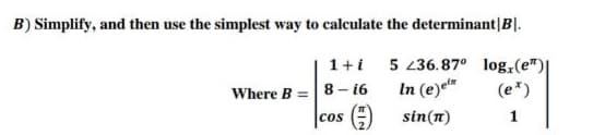 3) Simplify, and then use the simplest way to calculate the determinant|B|.
