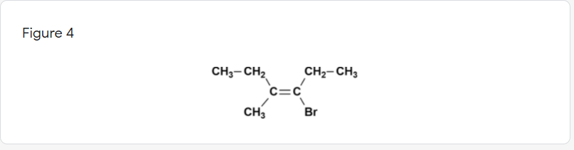 Figure 4
CH3-CH2
CH2- CH3
c=C
CH3
Br
