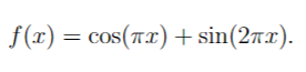 f(x) = cos(T.x)+ sin(27x).
