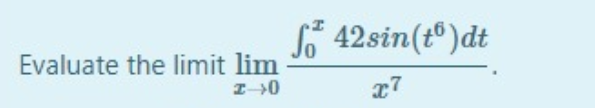 So 42sin(tº)dt
Evaluate the limit lim
27
