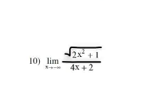 10) lim
X-+-*
2x² +1
4x+2