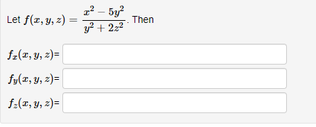 1² – 5y?
Then
Let f(x, y, z)
y? + 2z2
fz(x, y, 2)=
fy(x, y, z)=|
f2(x, y, z)=|
