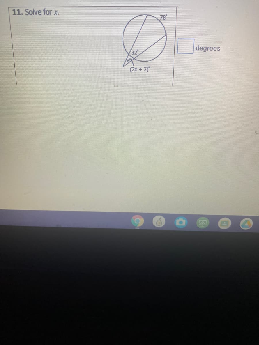 11. Solve for x.
78
degrees
32
(2x + 7)
