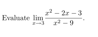 x2 – 2x
— 3
Evaluate lim
x→3
х2 — 9
